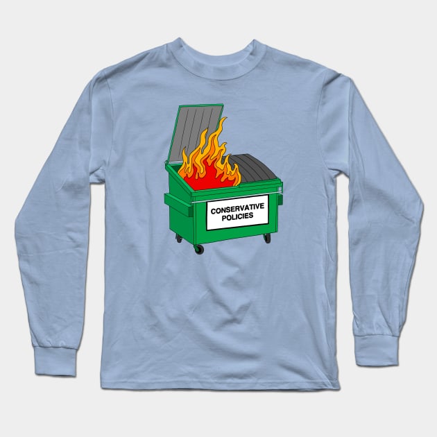 Conservative Policies - Dumpster fire Long Sleeve T-Shirt by Football from the Left